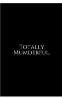 Totally Mumderful