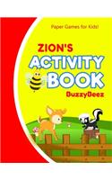 Zion's Activity Book: 100 + Pages of Fun Activities - Ready to Play Paper Games + Blank Storybook Pages for Kids Age 3+ - Hangman, Tic Tac Toe, Four in a Row, Sea Battle 