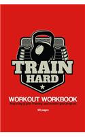 Train Hard Workout Workbook