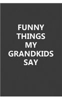 Funny Things My Grandkids Say