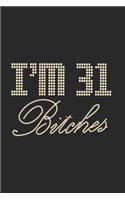 I'm 31 Bitches Notebook Birthday Celebration Gift Lets Party Bitches 31 Birth Anniversary