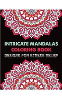Intricate Mandalas Coloring Book Designs for Stress Relief: 100 Mandalas Coloring Book Adult Coloring Book 100 Mandalas Coloring Book For Relaxation, Meditation, Happiness and Relief & Art Color Therapy