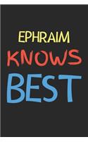 Ephraim Knows Best: Lined Journal, 120 Pages, 6 x 9, Ephraim Personalized Name Notebook Gift Idea, Black Matte Finish (Ephraim Knows Best Journal)