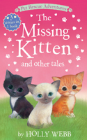 The Missing Kitten and Other Tales: The Missing Kitten; The Unwanted Kitten; The Abandoned Kitten(Pet Rescue Adventures)