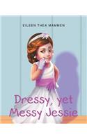 Dressy, yet Messy Jessie