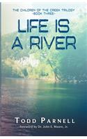 Life is a River
