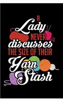 A Lady Never Discusses the Size of Their Yarn Stash: A Journal, Notepad, or Diary to write down your thoughts. - 120 Page - 6x9 - College Ruled Journal - Writing Book, Personal Writing Space, Doodle, N