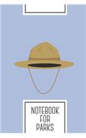 Notebook for Parks: Lined Journal with Brown park ranger hat Design - Cool Gift for a friend or family who loves people presents! - 6x9" - 180 White lined pages - You C