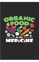 Organic food is my medicine: 6x9 Organic Food - lined - ruled paper - notebook - notes