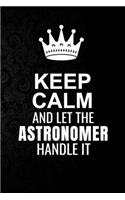 Keep Calm and Let the Astronomer Handle It