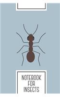 Notebook for Insects: Lined Journal with Ant Design - Cool Gift for a friend or family who loves nature presents! - 6x9" - 180 White lined pages - You Can Use It for Scho