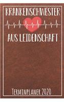 Krankenschwester aus Leidenschaft Terminplaner 2020: Jahresplaner von September 2019 bis Dezember 2020 für Krankenschwestern Planer mit 174 Seiten in weiß im Format A5 mit glänzendem Soft Cover.