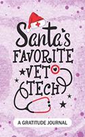 Santa's Favorite Vet Tech- A Gratitude Journal: Beautiful Gratitude Journal for Veterinary technologist, Vet technician Practitioner, and Animal care Tech Student Graduation Gift