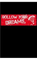 Follow your dreams