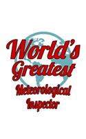 World's Greatest Meteorological Inspector: Creative Meteorological Inspector Notebook, Journal Gift, Diary, Doodle Gift or Notebook - 6 x 9 Compact Size- 109 Blank Lined Pages