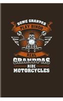 Some Grandpas Play Bingo Real Grandpas Ride Motorcycles: Funny Grandpa Undated Planner - Weekly & Monthly No Year Pocket Calendar - Medium 6x9 Softcover - For Granddad & Rocker Fans