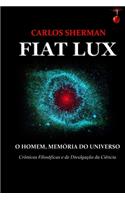 Fiat Lux: O Homem, Memória Do Universo(3 Fiat Lux)