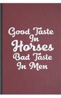 Good Taste in Horses Bad Taste in Men