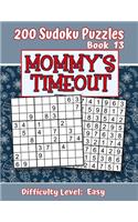 200 Sudoku Puzzles - Book 13, MOMMY'S TIMEOUT, Difficulty Level Easy