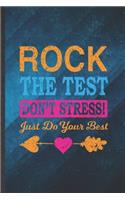 Rock the Test Don't Stress Just Do Your Best
