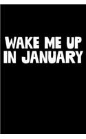 Wake Me Up In January