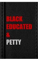 Black Educated & Petty
