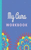 My Aura Workbook: Energy Healers - Reiki Practitioners - Divine - body Vibrations - Healing Hands - Color - Chakra - Outline Body Aura - Grounding - Magical - Vibe Sc