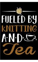 Fueled By Knitting And Tea: Knitting Project journal Gifts. Best Knitting Project Journal Notebook for Knitters who loves Knitting. Funny Knitting Project journal Gifts is the 