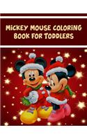 Mickey Mouse Coloring Book For Toddlers: Mickey Mouse Coloring Book For Toddlers, Mickey Mouse Christmas Book: 20 Pageg - 8.5" x 11" In Cover.