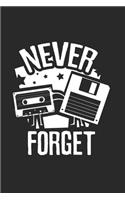 Sarcastic Never forget oldies Notebook: Notebook / 6x9 Zoll / 120 ruled Pages