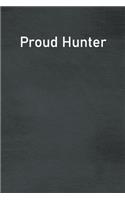 Proud Hunter: Lined Notebook For Men, Women And Co Workers