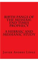 Birth Pangs of the Messiah