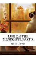 Life on the Mississippi, Part 3.