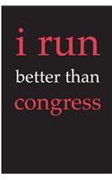 I Run Better Than Congress: Blank Lined Journal - Running Journal Believe, 6x9 Journals for Running, Running Log Book