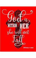 God Is Within Her She Will Not Fall Psalms 46: 5, 2019 Weekly Planner: 90 Pages with Monthly and Annual Calendars
