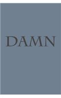 Damn: A Lined Notebook for Your Everyday Needs
