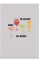 My Favorite Foods Are Drinks: Dot Grid Notebook, Journal, Organizer and Planner, 7" x 10", 150 Dot Grid Pages