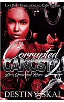 Corrupted by a Gangsta 2