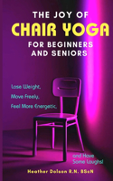 Joy of Chair Yoga for Seniors and Beginners