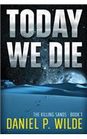 Today We Die