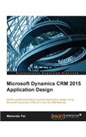 Microsoft Dynamics CRM 2015 Application Design