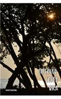 Discover Costa Rica: Travel Journal Costa Rica Trip Diary 30 Page Journal for a Trip to Costa Rica Keep Notes about Where You Went and What You Did