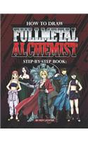 How to Draw Full Metal Alchemist Step-By-Step Book
