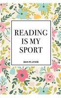 Reading Is My Sport: A 6x9 Inch Matte Softcover 2019 Weekly Diary Planner with 53 Pages and a Floral Patter Cover