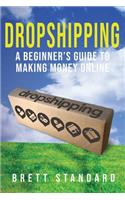 Dropshipping: A Beginner's Guide to Making Money Online