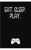 Eat. Sleep. Play.