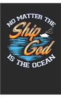 No Matter the Ship God Is the Ocean
