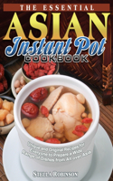 The Essential Asian Instant Pot Cookbook