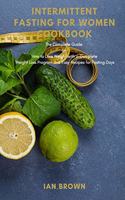 Intermittent Fasting for Women Cookbook