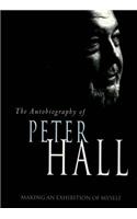 Making an Exhibition of Myself: The Autobiography of Peter Hall